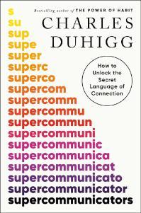 Supercommunicators by Charles Duhigg book cover